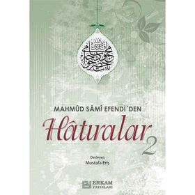 Mahmud Sami Efendi’den Hatıralar 2 - Mustafa Eriş