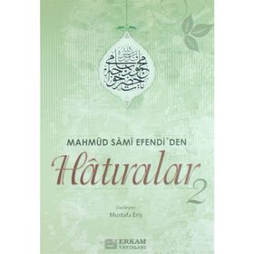 Mahmud Sami Efendi’den Hatıralar 2 - Mustafa Eriş