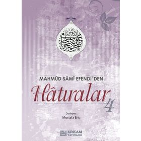 Mahmud Sami Efendi'den Hatıralar 4 - Mustafa Eriş