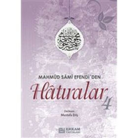Mahmud Sami Efendi'den Hatıralar 4 - Mustafa Eriş