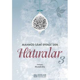 MAHMUD SAMI EFENDI'DEN HATIRALAR - MUSTAFA ERİŞ