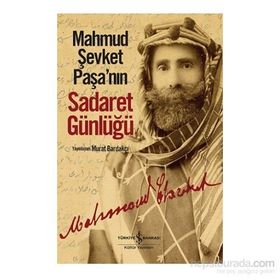 Mahmud Şevket Paşa’nın Sadaret Günlüğü - Murat Bardakçı