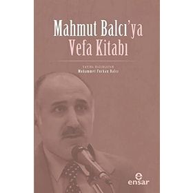 Mahmut Balcı`ya Vefa Kitabı - Ensar Neşriyat