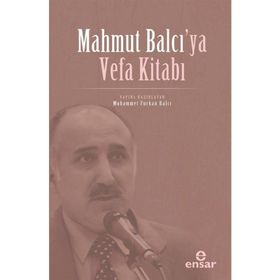 Mahmut Balcı`ya Vefa Kitabı - Ensar Neşriyat