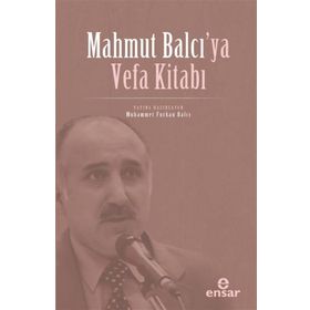 Mahmut Balcı`ya Vefa Kitabı - Ensar Neşriyat