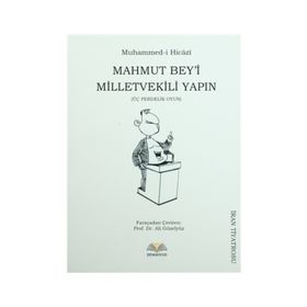 MAHMUT BEYI MILLETVEKILI YAPIN ÜÇ PERDELIK OYUN - MUHAMMED HICAZI