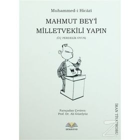 MAHMUT BEYI MILLETVEKILI YAPIN ÜÇ PERDELIK OYUN - MUHAMMED HICAZI
