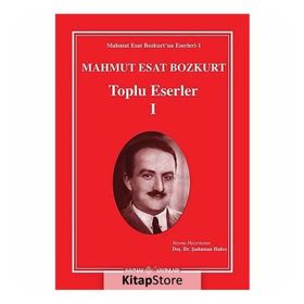Mahmut Esat - Bozkurt Toplu Eserler 1 - Şaduman Halıcı
