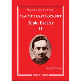 Mahmut Esat Bozkurt - Toplu Eserler 2 - Mahmut Esat Bozkurt