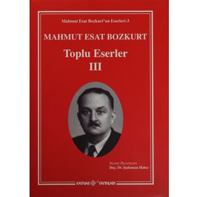 Mahmut Esat Bozkurt Toplu Eserler 3 - Mahmut Esat Bozkurt