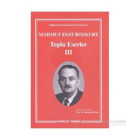 Mahmut Esat Bozkurt Toplu Eserler 3 - Mahmut Esat Bozkurt