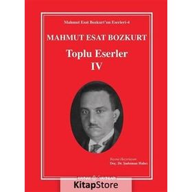 Mahmut Esat Bozkurt Toplu Eserler - 4 - Mahmut Esat Bozkurt