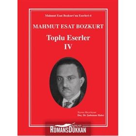 Mahmut Esat Bozkurt Toplu Eserler - 4 - Mahmut Esat Bozkurt