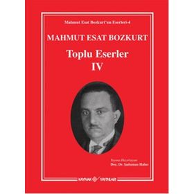 Mahmut Esat Bozkurt Toplu Eserler - 4 - Mahmut Esat Bozkurt