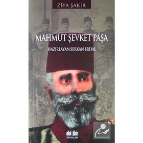 MAHMUT ŞEVKET PAŞA - ZIYA ŞAKİR
