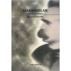 MAHMUZLAR NIETZSCHE´NIN ÜSLUPLARI - JACQUES DERRIDA