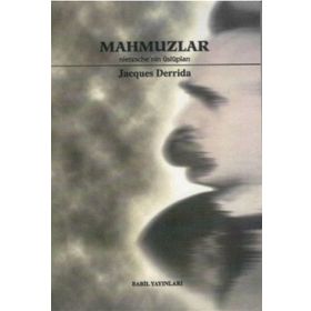 MAHMUZLAR NIETZSCHE´NIN ÜSLUPLARI - JACQUES DERRIDA