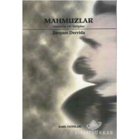 MAHMUZLAR NIETZSCHE´NIN ÜSLUPLARI - JACQUES DERRIDA
