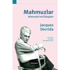 MAHMUZLAR NIETZSCHE´NIN ÜSLUPLARI - JACQUES DERRIDA