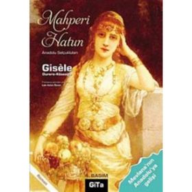 MAHPERI HATUN ANADOLU SELÇUKLULARI - GISÈLE