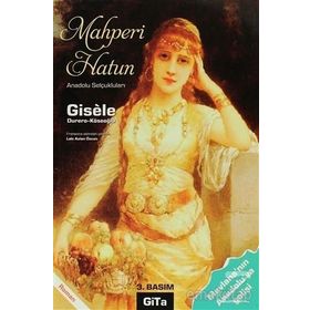 MAHPERI HATUN ANADOLU SELÇUKLULARI - GISÈLE
