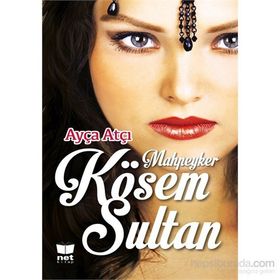 Mahpeyker Kösem Sultan - Ayça Atçı