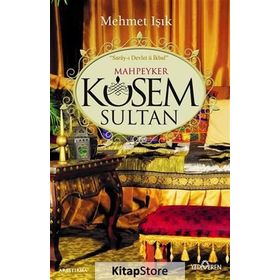 Mahpeyker Kösem Sultan - Mehmet Işıklı