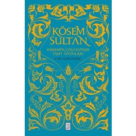Mahpeyker Kösem Sultan - Osman Nuri Hoşdoğdu