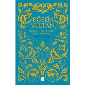 Mahpeyker Kösem Sultan - Osman Nuri Hoşdoğdu