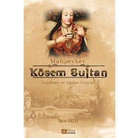 Mahpeyker Kösem Sultan - Ümran Gökyer