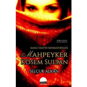 Mahpeyker Kösem Sultan - Ümran Gökyer