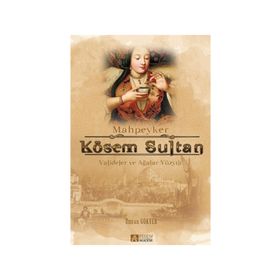 Mahpeyker Kösem Sultan - Ümran Gökyer