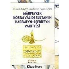 Mahpeyker Kösem Valide Sultan’ın Haremeyn-i Şerifeyn Vakfiyesi - kollektif