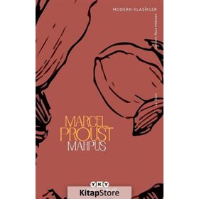 MAHPUS KAYIP ZAMANIN İZİNDE - MARCEL PROUST