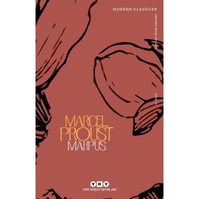 MAHPUS KAYIP ZAMANIN İZİNDE - MARCEL PROUST