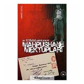 Mahpushane Mektupları / Bir 12 Eylül Şahidi Olarak / Ahmet Aytaç
