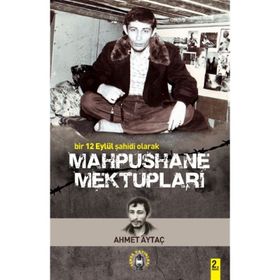 Mahpushane Mektupları / Bir 12 Eylül Şahidi Olarak / Ahmet Aytaç