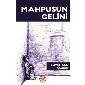 Mahpusun Gelini - Layıkhan Özder