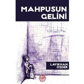 Mahpusun Gelini - Layıkhan Özder