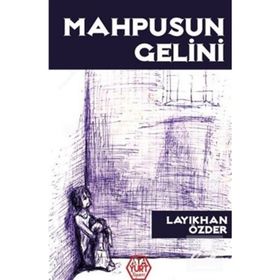 Mahpusun Gelini - Layıkhan Özder