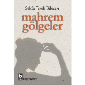 Mahrem Gölgeler - Selda Terek Bilecen