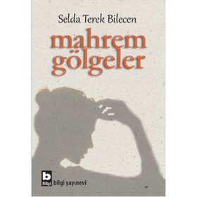 Mahrem Gölgeler - Selda Terek Bilecen