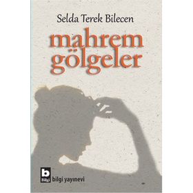 Mahrem Gölgeler - Selda Terek Bilecen