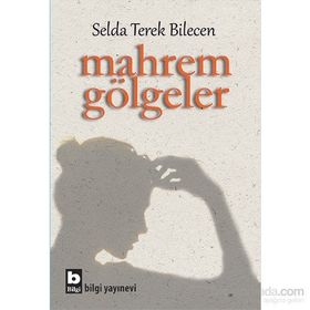 Mahrem Gölgeler - Selda Terek Bilecen