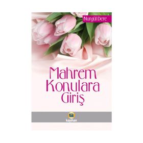 Mahrem Konulara Giriş / Nurgül Dere
