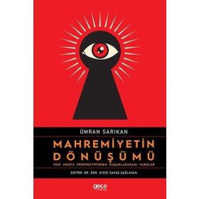 Mahremiyetin Dönüşümü - Ümran Sarıkan