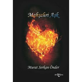 Mahşehri Aşk / Murat Serkan Önder