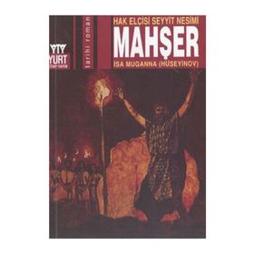 MAHŞER HAK ELÇİSİ SEYYIT NESIMI - İSA MUGANNA