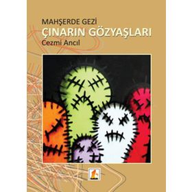 Mahşerde Gezi Çınarın Gözyaşları - Cezmi Ancıl