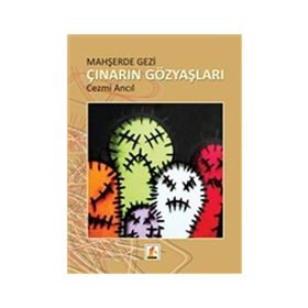 Mahşerde Gezi Çınarın Gözyaşları - Cezmi Ancıl